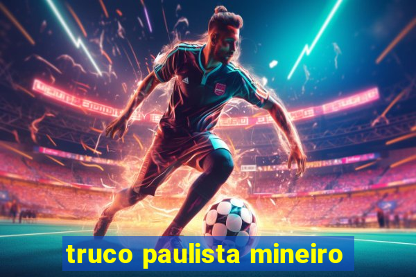 truco paulista mineiro